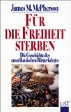 Bild des Verkufers fr Fr die Freiheit sterben : die Geschichte des amerikanischen Brgerkrieges. Ins Dt. bertr. von Holger Fliessbach und Christa Seibicke zum Verkauf von Antiquariat  Udo Schwrer