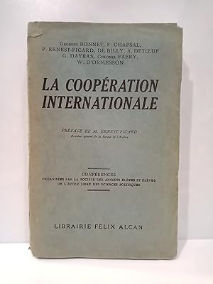 Bild des Verkufers fr La Coopration Internationale: Confrences organises par la Societ des Anciens Elves et Elves de l'Ecole libre des Sciences politiques / Prface de M. Ernest-Picard zum Verkauf von Librera Miguel Miranda