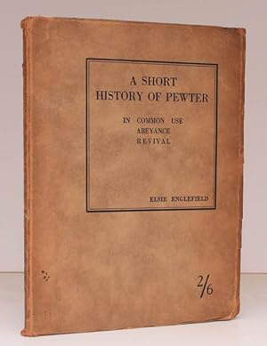 A Treatise on Pewter and its Manufacture. Together with a brief Account of the Firm of Brown and ...