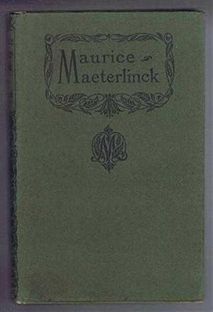Maurice Maeterlinck: A Biographical Study: With Two Essays by Maeterlinck, (The Massacre of the I...