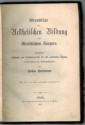 Grundsätze der Aesthetischen Bildung des Menschlichen Körpers. Praktisches Lehrbuch zum Selbstunt...