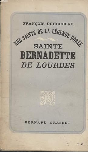 Bild des Verkufers fr SAINTE BERNADETTE DE LOURDES.UNE SAINTE DE LA LEGENDE DOREE. zum Verkauf von Le-Livre