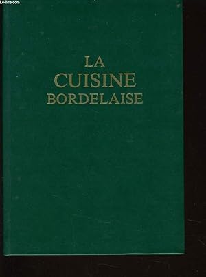 Image du vendeur pour TRAITE DE CUISINE BOURGEOISE BORDELAISE mis en vente par Le-Livre