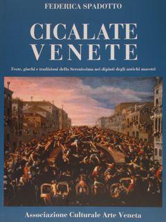 Immagine del venditore per CICALATE VENETE. Feste, giochi e tradizioni della Serenissima nei dipinti degli antichi maestri. venduto da EDITORIALE UMBRA SAS