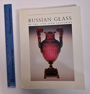 Russian Glass of the 17th - 20th Centuries