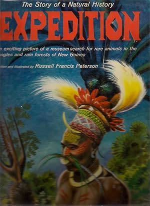 Seller image for The Story of a Natural History Expedition-An exciting picture of a museum search for rare animals in the jungles and rain forests of New Guinea for sale by Beverly Loveless