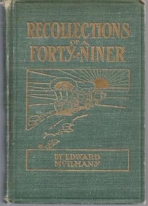 Recollections of a Forty Niner McIlhany 1908 First Ed