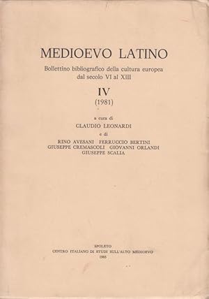 Immagine del venditore per Medioevo Latino. Bollettino bibliografico della cultura europea dal secolo VI al XIII. (Vol.) IV (1981) a cura di Claudio Leonardi e di R. Avesani, F. Bertini, G. Cremascoli, G. Orlandi, G. Scalia. venduto da Antiquariat Carl Wegner