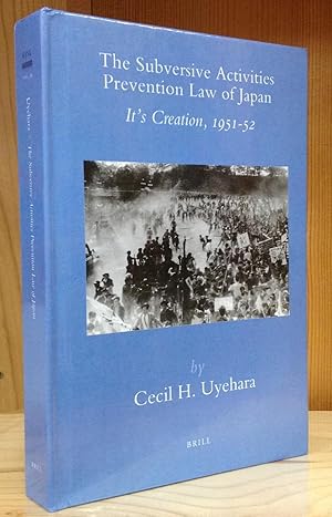 The Subversive Activities Prevention Law of Japan: It's Creation, 1951-52 (Brill's Japanese Studi...