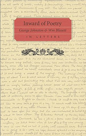 Image du vendeur pour Inward of Poetry : George Johnston and William Blissett in Letters mis en vente par The Porcupine's Quill