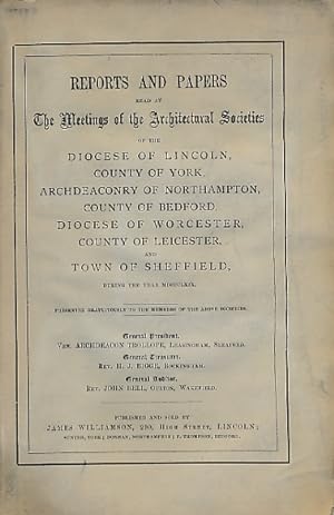 Image du vendeur pour Reports and Papers of the Architectural Societies of York, Lincoln, Northampton, Bedford, Worcester, Leicester and Sheffield 1869, Volume X part 1 mis en vente par Barter Books Ltd