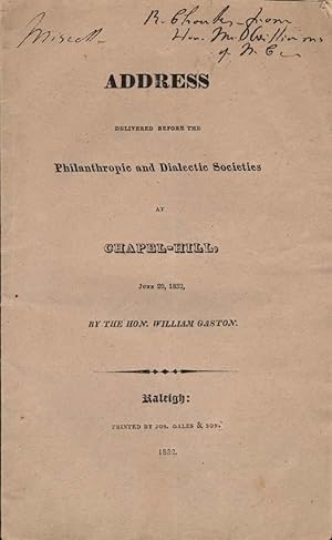 Address Delivered Before the Philanthropic and Dialectic Societies at Chapel Hill, June 20, 1832,...