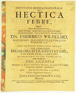 Imagen del vendedor de De Hectica Febre. Praes. Georgii Ernesti Stahl; Resp. Johannes Jacobis Ewald, Misnensis. + Stahl, G.e.: Propempticom Inaugurale de Absinentia et nausea carniumin morbis, praecipueacutis. a la venta por Antiq. F.-D. Shn - Medicusbooks.Com