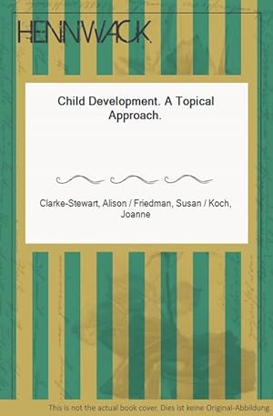 Bild des Verkufers fr Child Development. A Topical Approach. zum Verkauf von HENNWACK - Berlins grtes Antiquariat