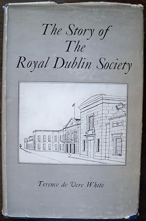 Seller image for THE STORY OF THE ROYAL DUBLIN SOCIETY for sale by Champ & Mabel Collectibles