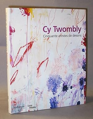 Seller image for Cy Twombly : Cinquante annes de Dessins for sale by Exquisite Corpse Booksellers