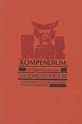 Kompendium zeitgenössischer Handpressendrucke. Compendium of Contemporary Hand Press Printing. Ba...