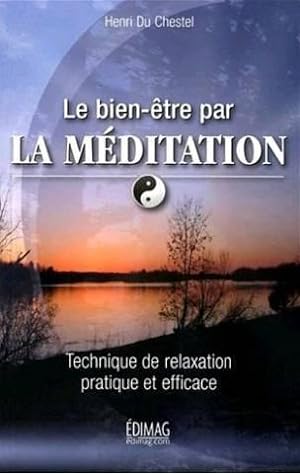 Le bien-être par la méditation : Technique de relaxation pratique et efficace