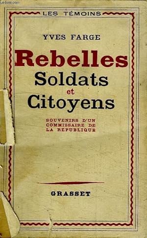 Bild des Verkufers fr REBELLES SOLDATS ET CITOYENS.SOUVENIRS D UN COMMISSAIRE DE LA REPUBLIQUE. zum Verkauf von Le-Livre