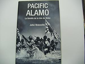 Imagen del vendedor de PACIFIC ALAMO ( BATALLA DE LA ISLA DE WAKE) a la venta por libreria davila