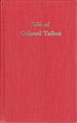 Life of Colonel Talbot and the Talbot Settlement.