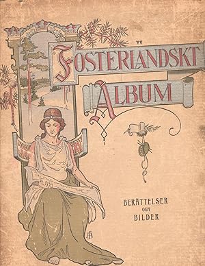 Imagen del vendedor de Fosterl�ndskt album f�r �r 1900: ber�ttelser och bilder fr�n det gamla och det nya fosterlandet. Samlade af Ernst W. Olson. a la venta por Viator Used and Rare Books