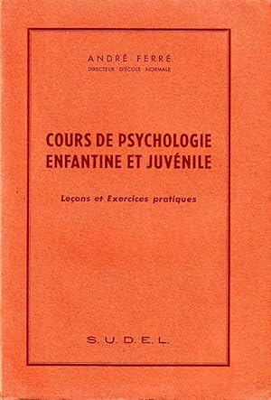 Imagen del vendedor de Cours de Psychologie enfantine et juvnile - Leons et exercices pratiques. a la venta por ARTLINK
