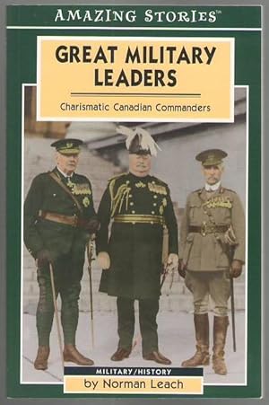 Seller image for Great Military Leaders: Charismatic Canadian Commanders for sale by Mystery Cove Book Shop