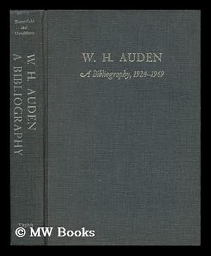 Imagen del vendedor de W. H. Auden : a Bibliography 1924-1969 a la venta por MW Books Ltd.