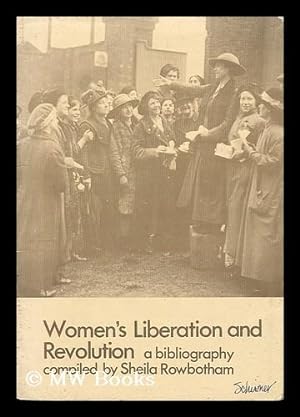 Seller image for Women's Liberation and Revolution : A Bibliography / compiled by Sheila Rowbotham for sale by MW Books Ltd.