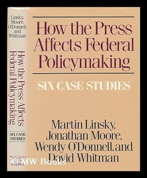 Seller image for How the Press Affects Federal Policymaking Six Case Studies for sale by MW Books