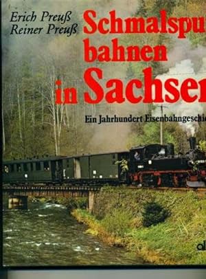 Schmalspurbahnen in Sachsen - Ein Jahrhundert Eisenbahngeschichte
