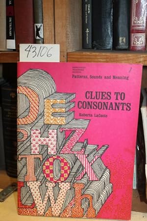 Image du vendeur pour Clues To Consonants. Patterns, Sounds and Meaning. Annotated Teacher's Edition. mis en vente par Princeton Antiques Bookshop