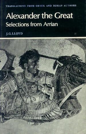 Bild des Verkufers fr Alexander the Great: Selections from Arrian (Translations from Greek and Roman Authors) zum Verkauf von Paperback Recycler