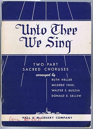 Bild des Verkufers fr Unto Thee We Sing: Two-Part Sacred Choruses zum Verkauf von SUNSET BOOKS