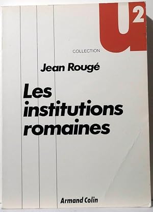 Les institutions romaines de la Rome royale à la Rome chrétienne