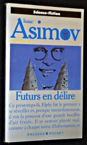 Bild des Verkufers fr Isaac Asimov prsente : Futurs en dlire zum Verkauf von Abraxas-libris