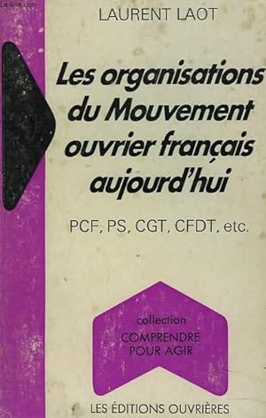 Image du vendeur pour LES ORGANISTAIONS DU MOUVEMENT OUVRIER FRANCAIS AUJOURD'HUI. PCF, PS, CGT, CFDT, etc. mis en vente par Le-Livre