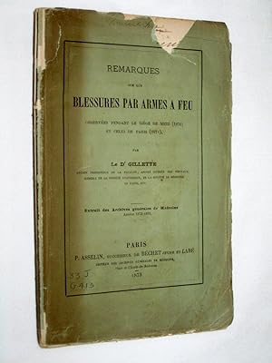 Immagine del venditore per Remarques sur les Blessures par Armes  Feu observes pendant le Sige de Metz (1870) et Celui de Paris (1871). venduto da Tony Hutchinson