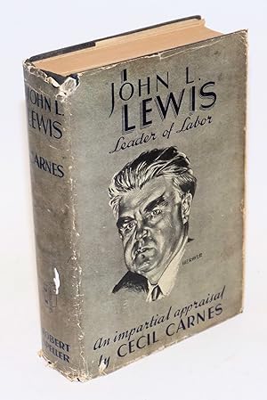 Image du vendeur pour John L. Lewis, leader of labor mis en vente par Bolerium Books Inc.