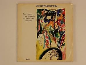 Wassily Kandinsky. Zeichnungen und Aquarelle im Lenbachhaus München