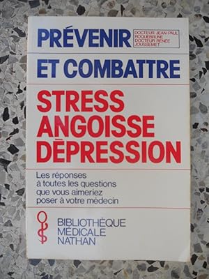 Image du vendeur pour Prevenir et combattre stress angoisse depression - Les reponses a toutes les questions que vous aimeriez poser a votre medecin mis en vente par Frederic Delbos