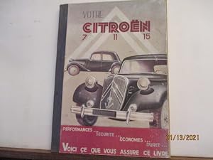 VOTRE Citroën 7, 11, 15 - Tous modèles - Performances. Securité. Economies. Durée. Voici ce que v...