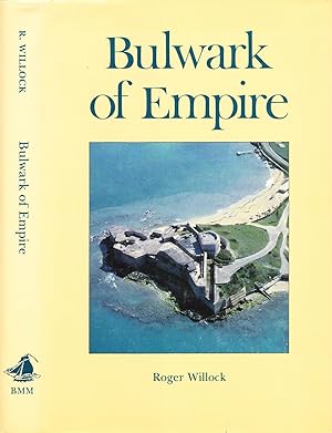 Seller image for Bulwark of Empire. Bermuda's Fortified Naval Base 1860-1920. for sale by Abbey Books