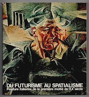 Du Futurisme au Spatialisme. Peinture Italienne de la première moitié du XXe siècle.