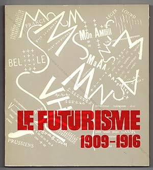 Le Futurisme 1909-1916.