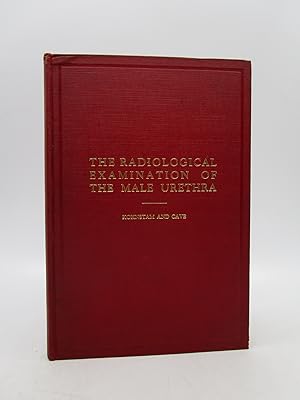 The radiological Examination of the Male Urethra