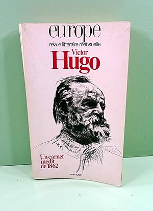 Victor HUGO. Revue EUROPE. Revue littéraire Mensuelle. Numéro 671, de Mars 1985.