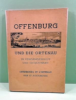 Offenbourg et l'Ortenau. Hier et aujourd'hui. Offenburg und die Ortenau, in vergangenheit und geg...