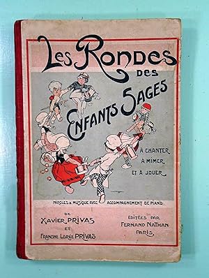 Les Rondes des Enfants Sages. A chanter, à mimer, à jouer. Paroles et musique avec accompagnement...